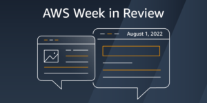 Read more about the article AWS Week in Review – August 1, 2022