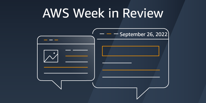 Read more about the article AWS Week In Review — September 26, 2022