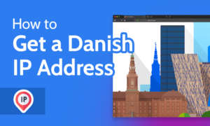 Read more about the article How To Get a Danish IP Address with a VPN in 2022