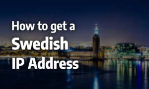 Read more about the article How to Get a Swedish IP Address in 2022 [Sweden VPN]