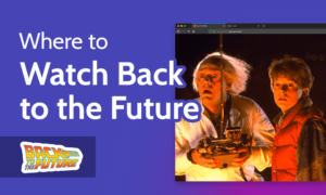 Read more about the article How & Where to Watch Back to the Future Online in 2022