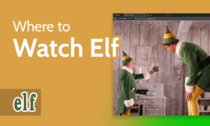 Read more about the article How & Where to Watch Elf Online from Anywhere in 2022