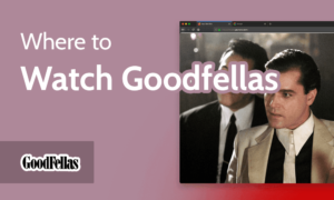 Read more about the article How & Where to Watch Goodfellas Online From Anywhere in 2023