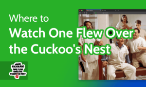 Read more about the article How & Where to Watch One flew Over the Cuckoo’s Nest in 2023
