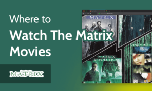 Read more about the article How & Where to Watch The Matrix Movies Online From Anywhere